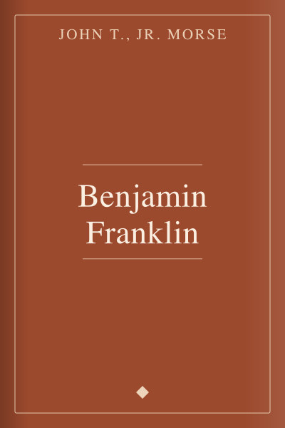 Benjamín Franklin by John T., Jr. Morse — book cover
