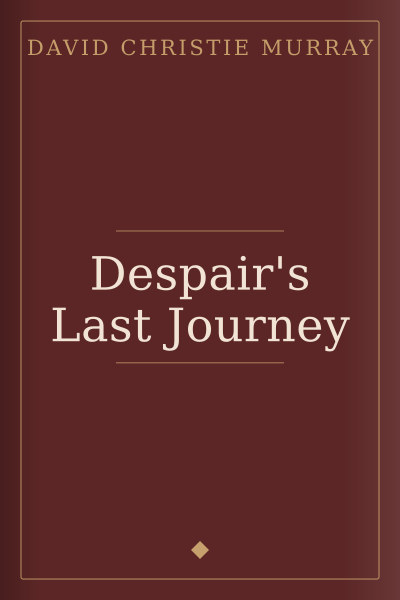 Despair's Last Journey by David Christie Murray — book cover