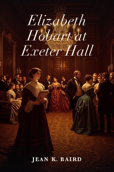 Elizabeth Hobart at Exeter Hall by Jean K. Baird — book cover