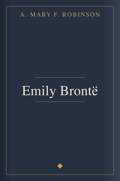 Emily Brontë by A. Mary F. Robinson — book cover