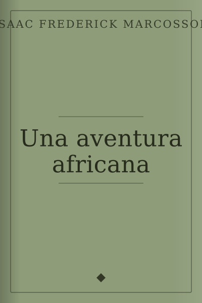 Una aventura africana by Isaac Frederick Marcosson — book cover