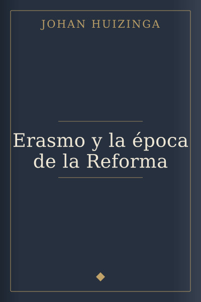 Erasmo y la época de la Reforma by Johan Huizinga — book cover