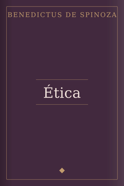 Ética by Benedictus de Spinoza — book cover