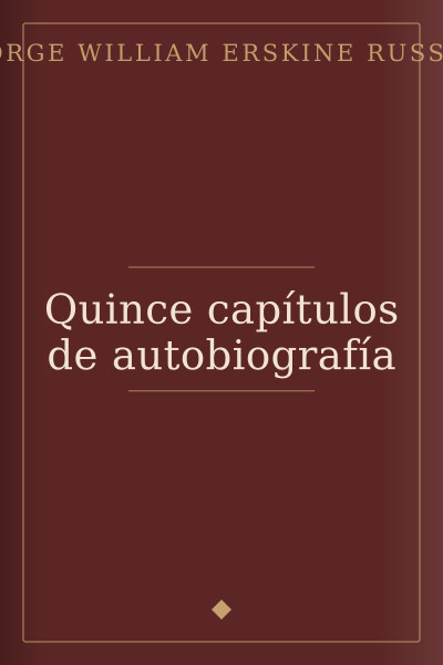 Quince capítulos de autobiografía by George William Erskine Russell — book cover