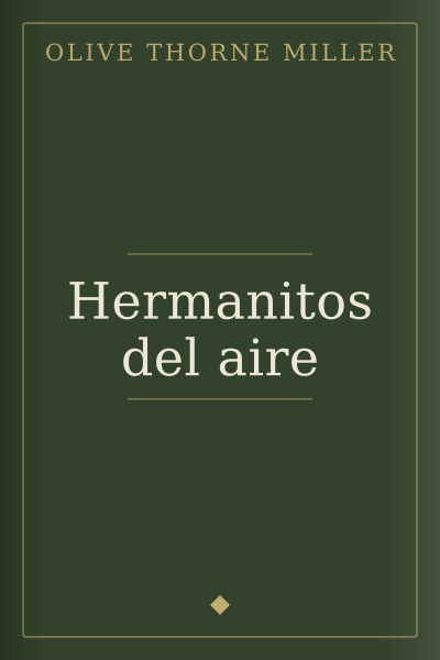 Hermanitos del aire by Olive Thorne Miller — book cover