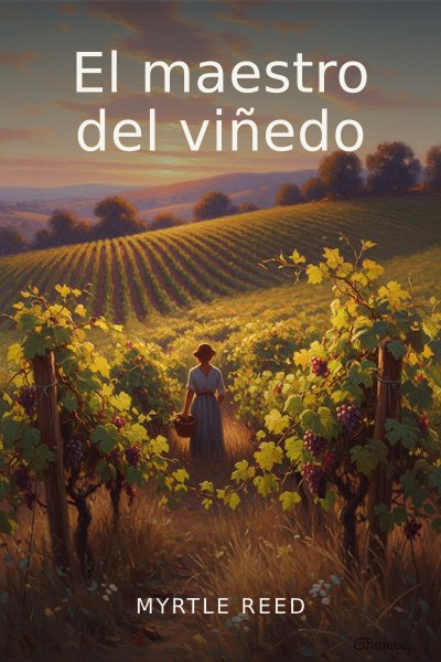El maestro del viñedo by Myrtle Reed — book cover