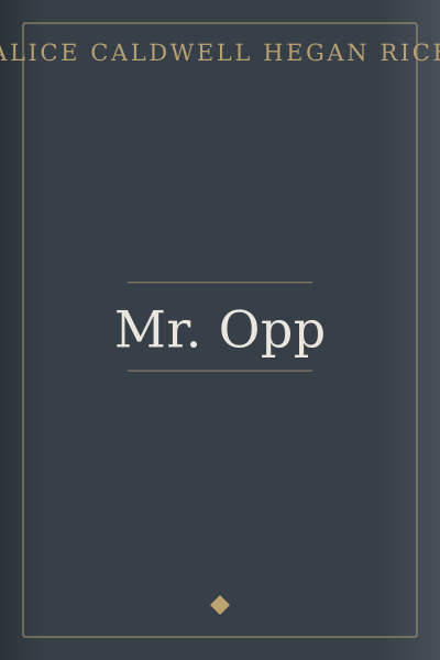 Mr. Opp by Alice Caldwell Hegan Rice — book cover