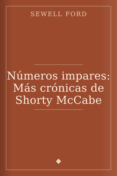 Números impares: Más crónicas de Shorty McCabe by Sewell Ford — book cover