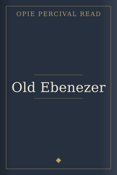 Old Ebenezer by Opie Percival Read — book cover