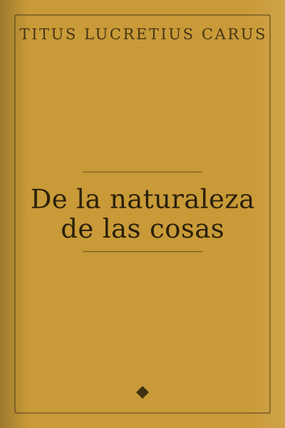 De la naturaleza de las cosas by Titus Lucretius Carus — book cover