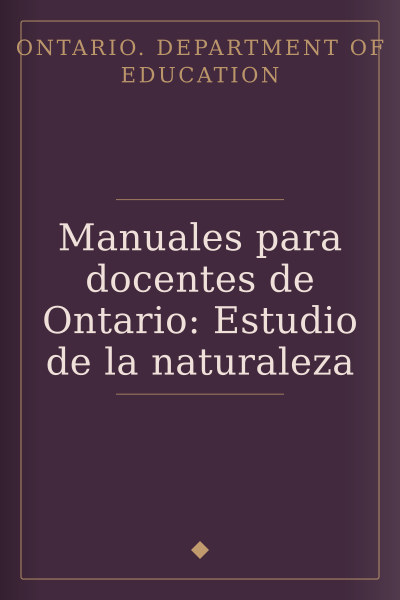 Manuales para docentes de Ontario: Estudio de la naturaleza by Ontario. Department of Education — book cover