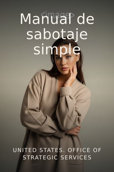 Manual de sabotaje simple by United States. Office of Strategic Services — book cover