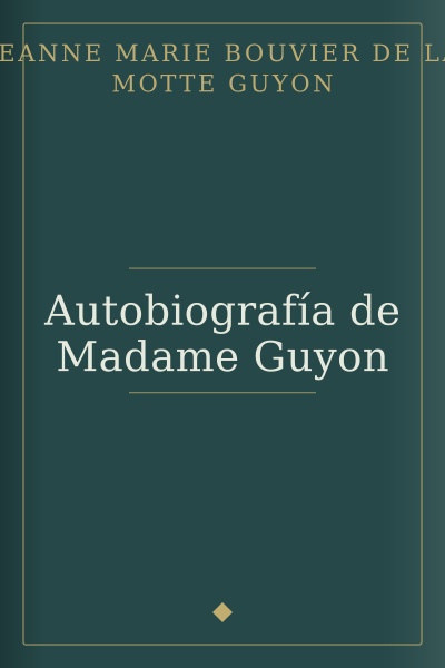 Autobiografía de Madame Guyon by Jeanne Marie Bouvier de la Motte Guyon — book cover
