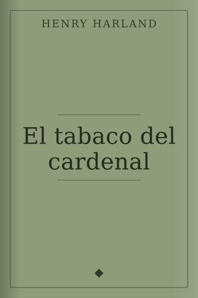 El tabaco del cardenal by Henry Harland — book cover