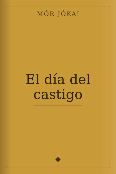 El día del castigo by Mór Jókai — book cover