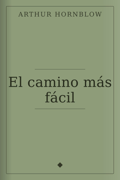 El camino más fácil by Arthur Hornblow — book cover
