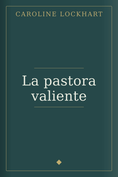 La pastora valiente by Caroline Lockhart — book cover