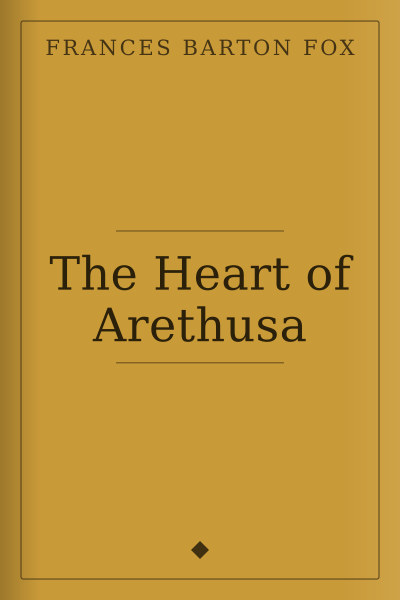 The Heart of Arethusa by Frances Barton Fox — book cover