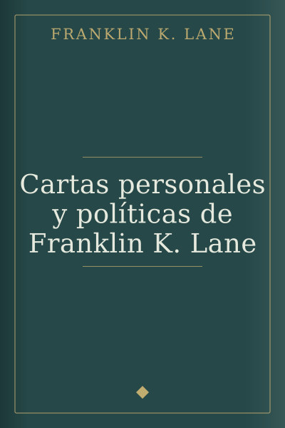 Cartas personales y políticas de Franklin K. Lane by Franklin K. Lane — book cover