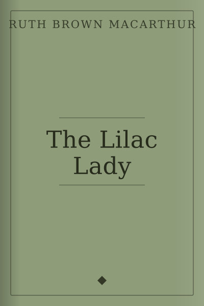 The Lilac Lady by Ruth Brown MacArthur — book cover