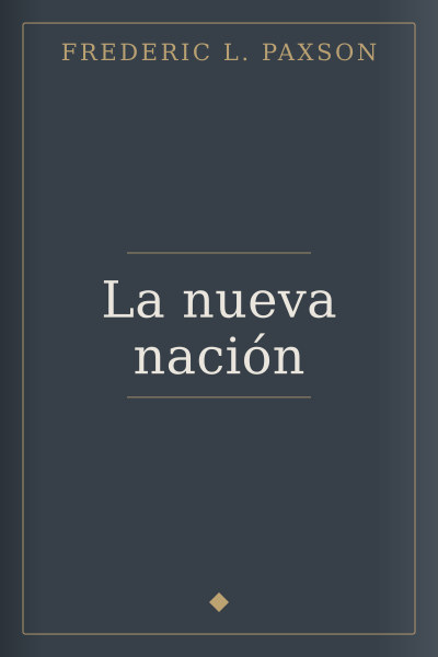 La nueva nación by Frederic L. Paxson — book cover