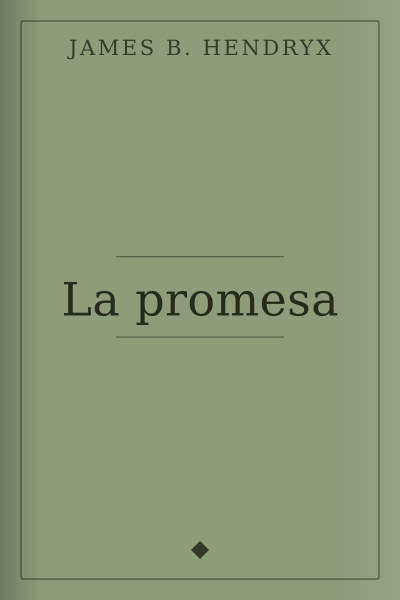 La promesa by James B. Hendryx — book cover