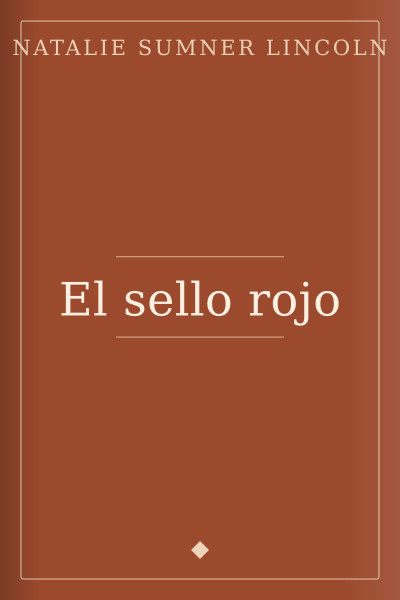 El sello rojo by Natalie Sumner Lincoln — book cover