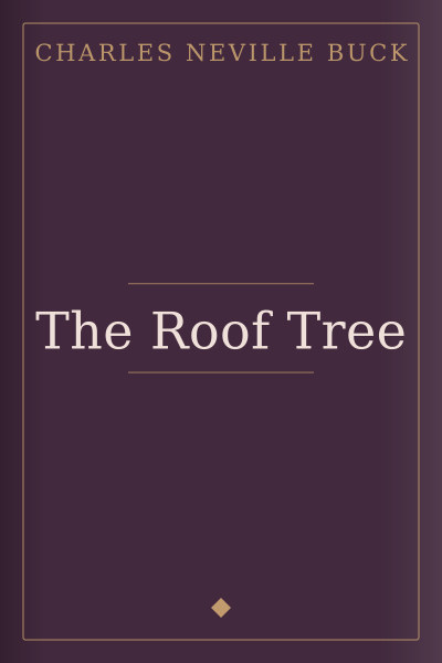 The Roof Tree by Charles Neville Buck — book cover