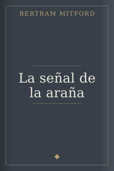 La señal de la araña by Bertram Mitford — book cover