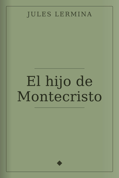 El hijo de Montecristo by Jules Lermina — book cover