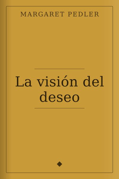 La visión del deseo by Margaret Pedler — book cover