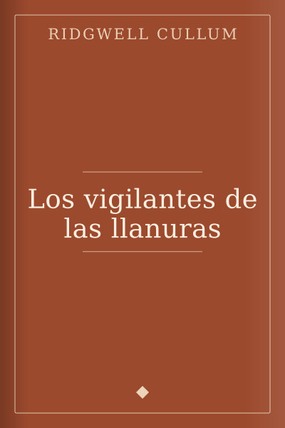 Los vigilantes de las llanuras by Ridgwell Cullum — book cover