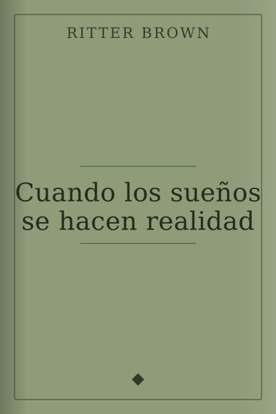 Cuando los sueños se hacen realidad by Ritter Brown — book cover