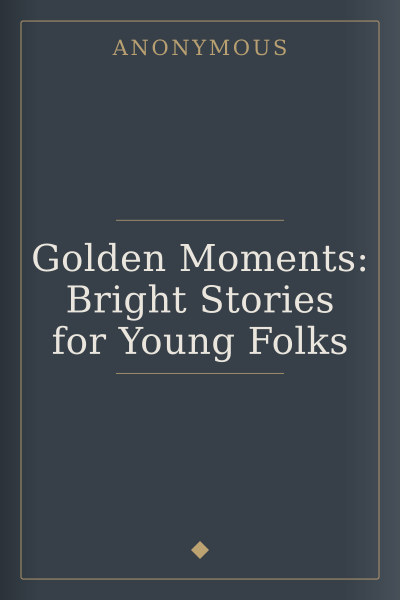 Golden Moments: Bright Stories for Young Folks cover