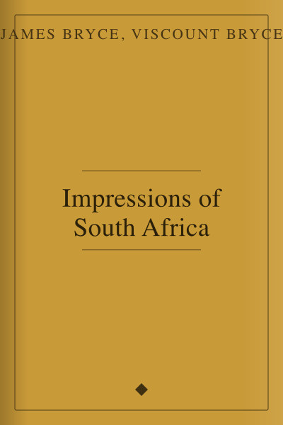 Impressions of South Africa by James Bryce, Viscount Bryce — book cover