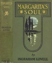 Margarita's Soul: The Romantic Recollections of a Man of Fifty by Josephine Daskam Bacon — book cover