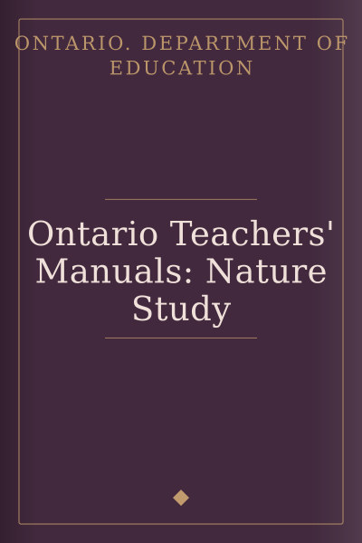 Ontario Teachers' Manuals: Nature Study by Ontario. Department of Education — book cover