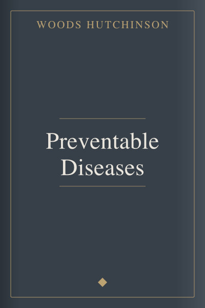 Preventable Diseases by Woods Hutchinson — book cover