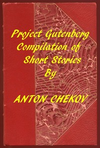 Project Gutenberg Compilation of Short Stories by Chekhov by Anton Pavlovich Chekhov — book cover