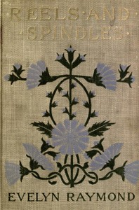 Reels and Spindles: A Story of Mill Life by Evelyn Raymond — book cover