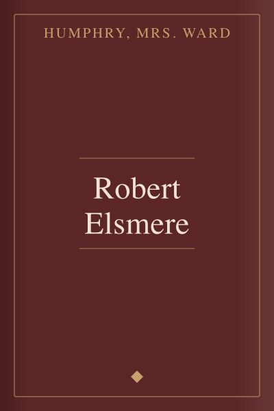 Robert Elsmere by Humphry, Mrs. Ward — book cover