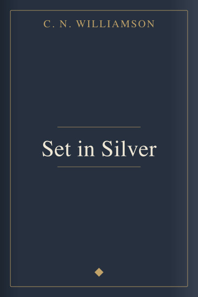 Set in Silver by C. N. Williamson — book cover