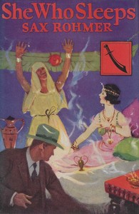 She who sleeps : $b A romance of New York and the Nile by Sax Rohmer — book cover