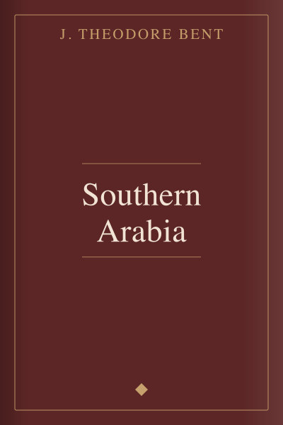 Southern Arabia by J. Theodore Bent — book cover