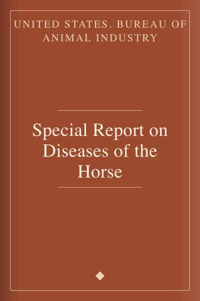 Special Report on Diseases of the Horse by United States. Bureau of Animal Industry — book cover