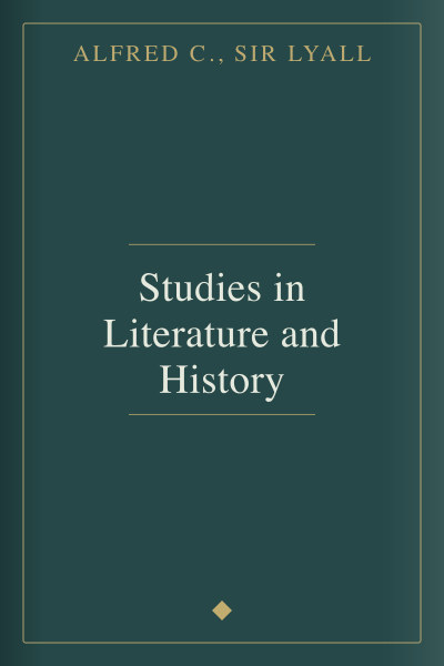 Studies in Literature and History by Alfred C., Sir Lyall — book cover