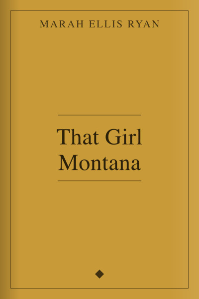 That Girl Montana by Marah Ellis Ryan — book cover