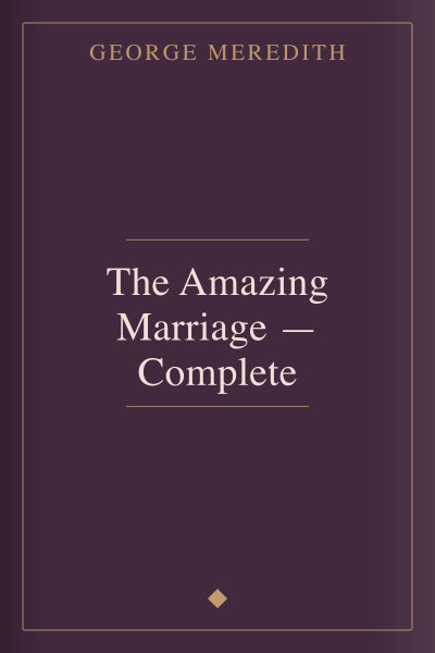 The Amazing Marriage — Complete by George Meredith — book cover