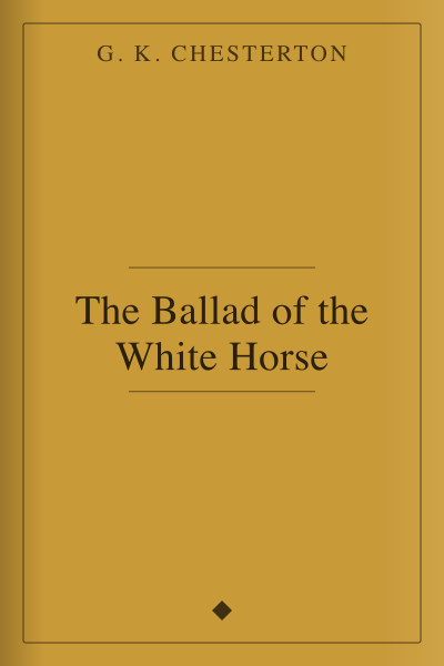 The Ballad of the White Horse by G. K. Chesterton — book cover