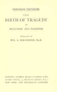 The Birth of Tragedy; or, Hellenism and Pessimism by Friedrich Wilhelm Nietzsche — book cover